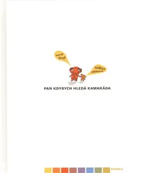 Pan Kdybych hledá kamaráda