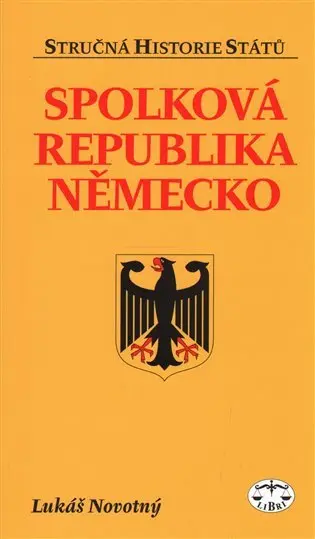 Spolková republika Německo - stručná historie států - Lukáš Novotný