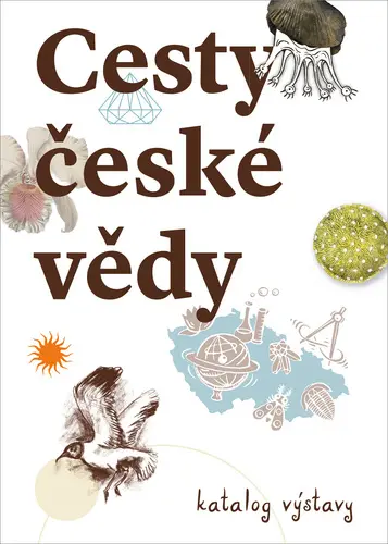 Cesty české vědy - Katalog výstava - Zemková Michaela Nohejlová