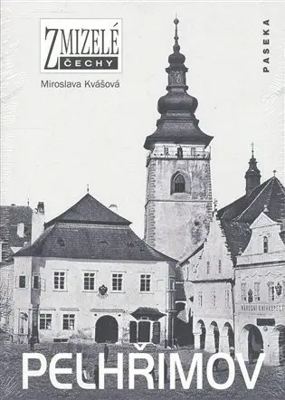 Zmizelé Čechy-Pelhřimov - Miroslava Kvášková