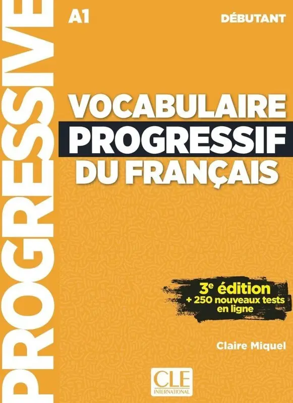 Vocabulaire progressif du français débutant + appli 3e éd. - Claire Miquel