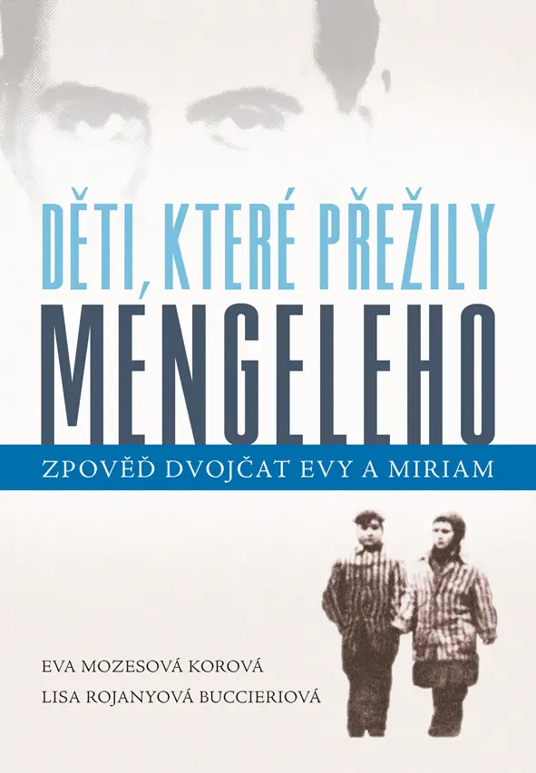Děti, které přežily Mengeleho - Eva Mozesová Korová
