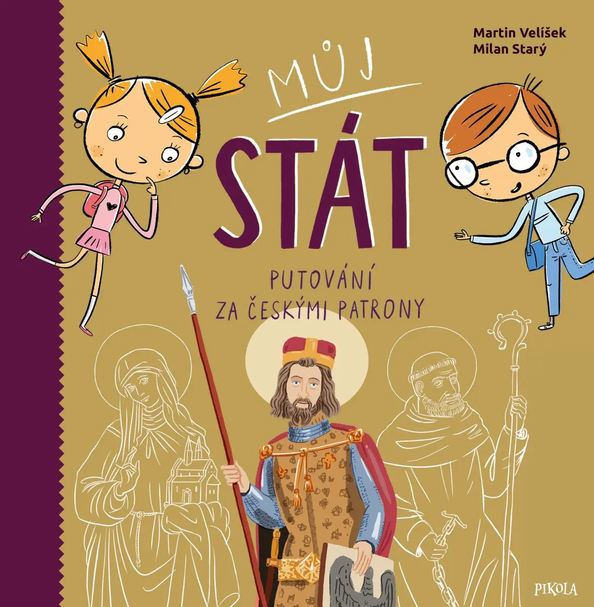 Můj stát. Putování za českými patrony - Milan Starý