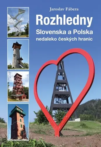 Rozhledny Slovenska a Polska nedaleko českých hranic - Jaroslav Fábera