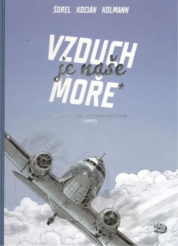 Vzduch je naše moře - Československé a české letectví v komiksu - Václav Šorel