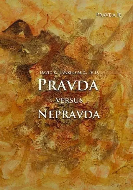 Pravda versus nepravda - Dr. David R. Hawkins