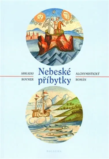 Nebeské příbytky - Alchymický román - Arkadij Borisovič Rovner