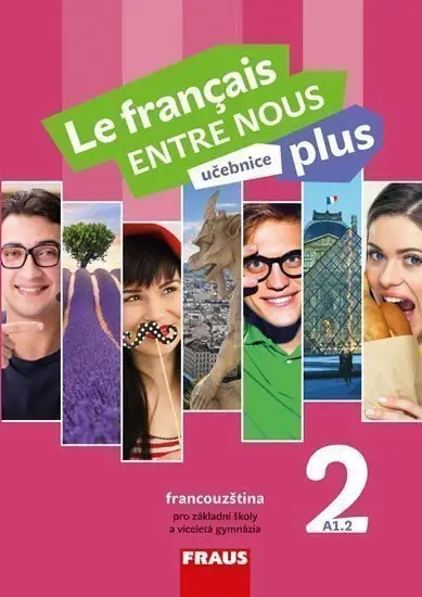 Le francais ENTRE NOUS plus 2 UČ (A1.2) - Sylva Nováková