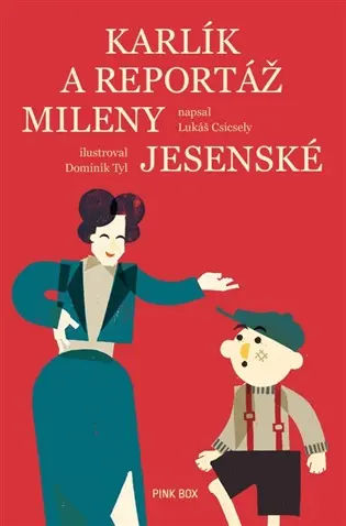 Karlík a reportáž Mileny Jesenské - Lukáš Csicsely