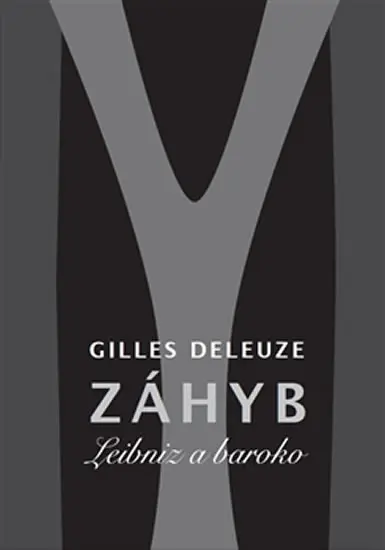 Záhyb - Leibniz a baroko - Gilles Deleuze