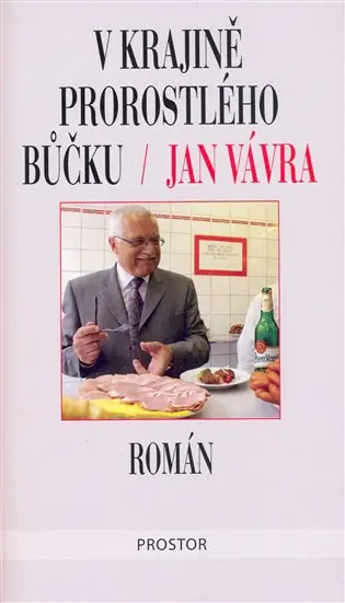V krajině prorostlého bůčku - 2. vydání - Jan Vávra