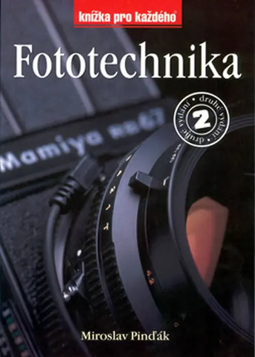 Fototechnika - 2.vydání - Miroslav Pinďák