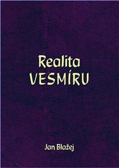 Realita vesmíru - Jan Blažej
