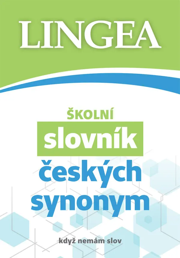 Školní slovník českých synonym a antonym - autorů kolektiv