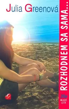 Rozhodnem sa sama... - Julia Green
