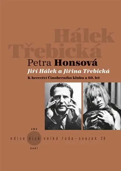 Jiří Hálek a Jiřina Třebická - K herectví Činoherního klubu a 60. let - Petra Honsová