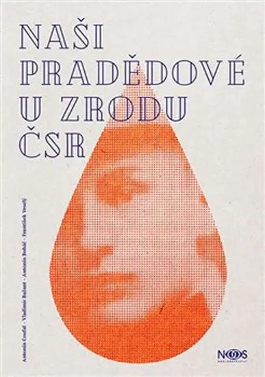 Naši pradědové u zrodu ČSR - kolektiv autorů