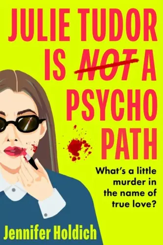 Julie Tudor Is Not a Psychopath - Holdich Jennifer