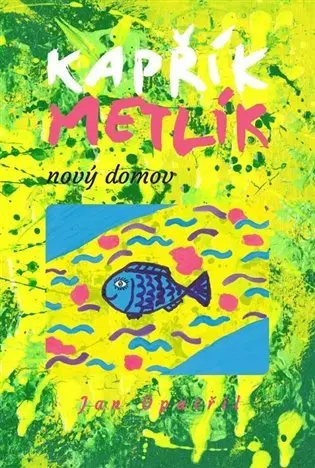 Kapřík Metlík nový domov - Jan Opatřil