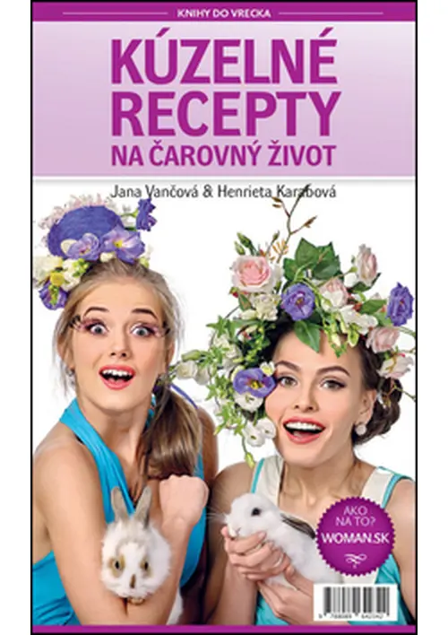 Kúzelné recepty na čarovný život - Jana Vančová; Henrieta Karabová
