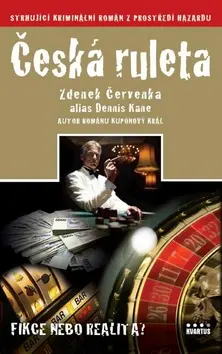 Česká ruleta Fikce nebo realita? - Zdenek Červenka