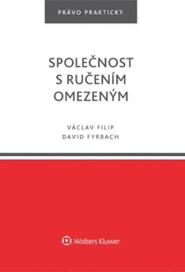 Společnost s ručením omezeným - Právo praktické - Václav Filip