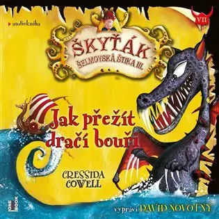 CD Jak přežít dračí bouři (Škyťák Šelmovská Štika III.) 7 (Čte David Novotný) (audiokniha) - Cressida Cowell
