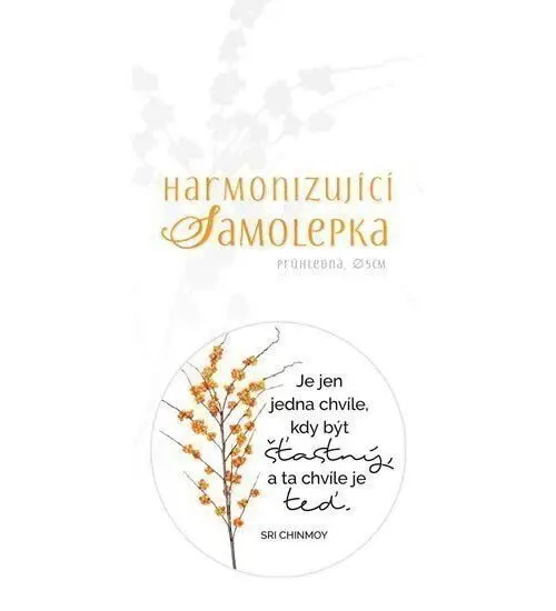 Harmonizující samolepka průhledná Je jen jedna chvíle, kdy být šťastný a ta chvíle je teď - Sri Chinmoy