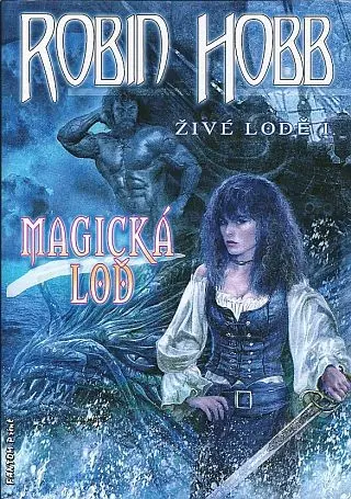 Živé lodě 1 - Magická loď - Robin Hobb