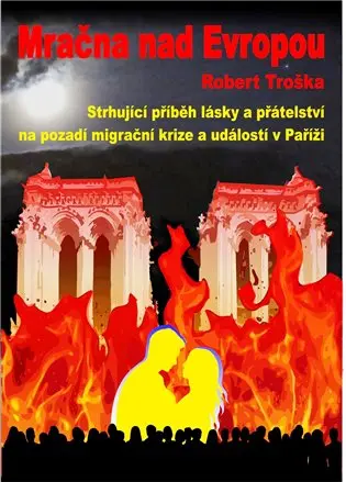 Mračna nad Evropou - Strhující příběh lásky a přátelství na pozadí migrační krize a událostí v Paříž