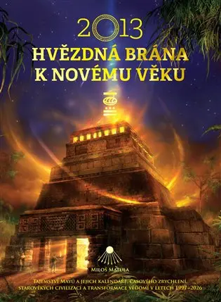 2013 - Hvězdná brána k Novému věku - Miloš Matula