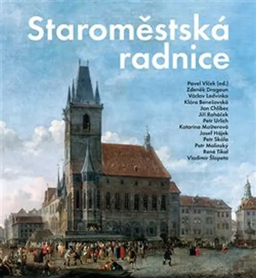 Staroměstská radnice - kolektiv autorů
