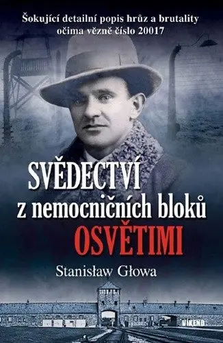 Svědectví z nemocničních bloků Osvětimi - Stanisław Głowa