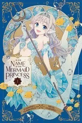 In the Name of the Mermaid Princess 1 - Yoshino Fumikawa