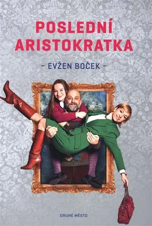 Poslední aristokratka - Evžen Boček