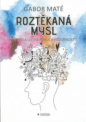 Roztěkaná mysl - Gábor Maté