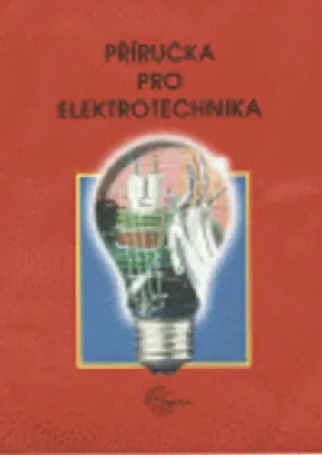 Příručka pro elektrotechnika - kolektiv autorů