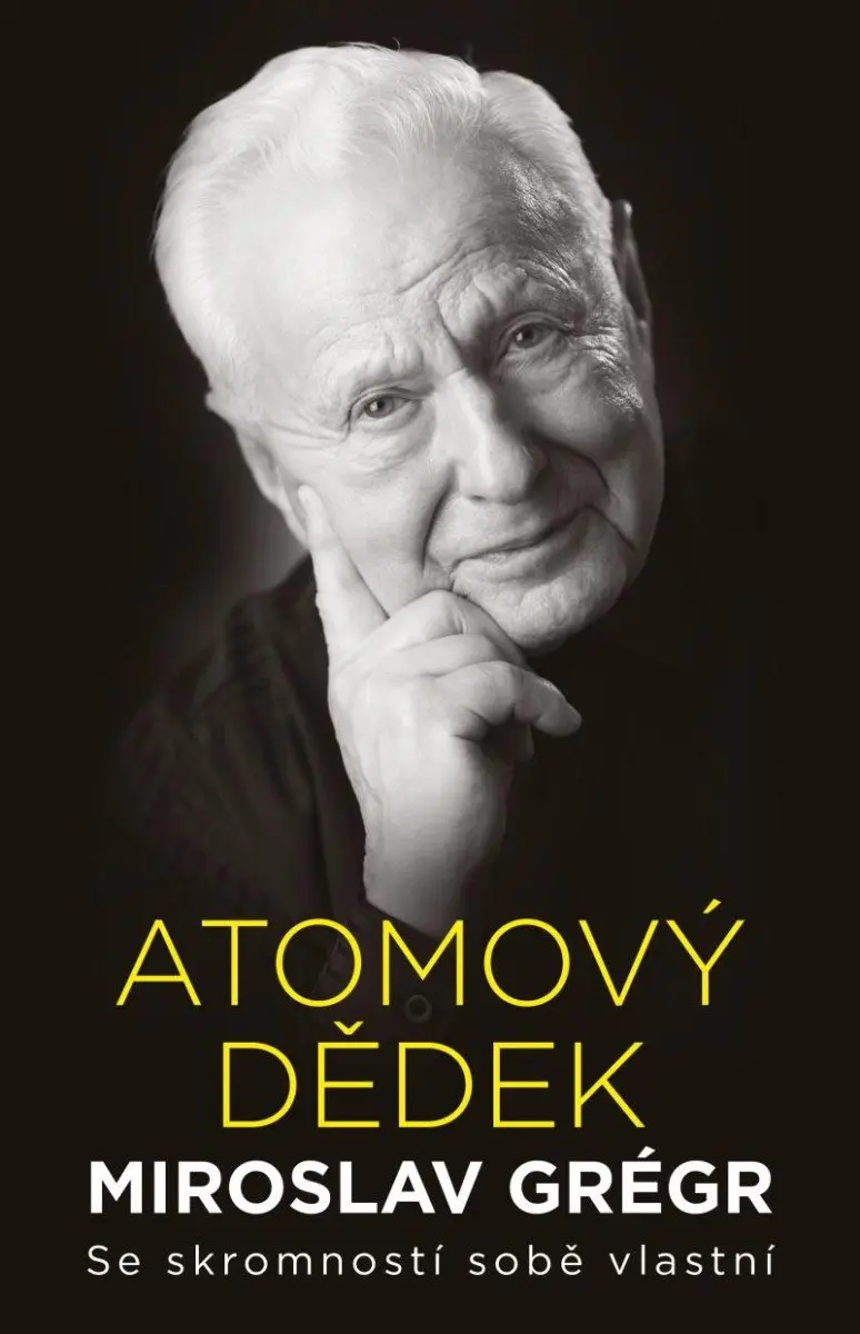 Atomový dědek Miroslav Grégr: Se skromností sobě vlastní - Jiří Hroník