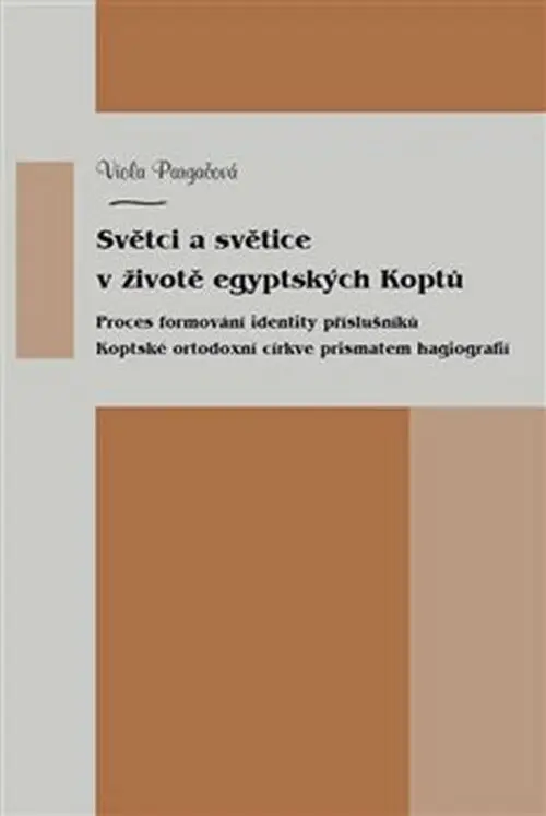 Světci a světice v životě egyptských Koptů - Viola Pargačová