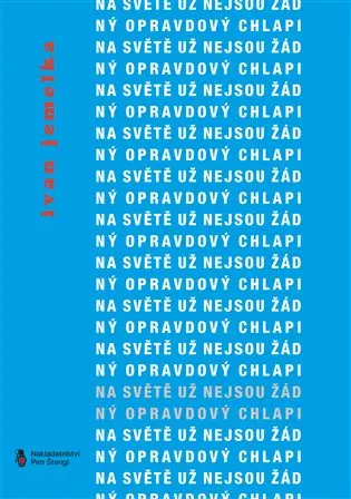Na světě už nejsou žádný opravdový chlapi - Ivan Jemelka