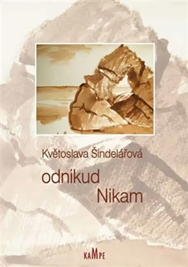 Odnikud Nikam - Květoslava Šindelářová