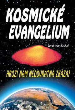 Kosmické evangelium (Hrozí nám neodvratná zkáza?) - Lerak von Nachaj