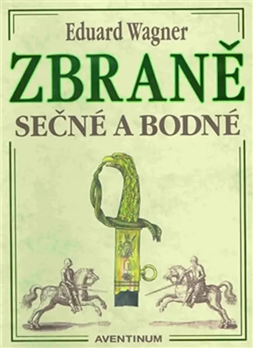 Zbraně sečné a bodné - Eduard Wagner