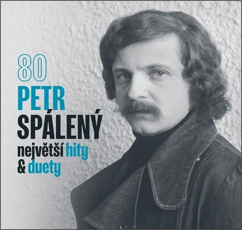 CD 80 Největší hity & duety - Petr Spálený