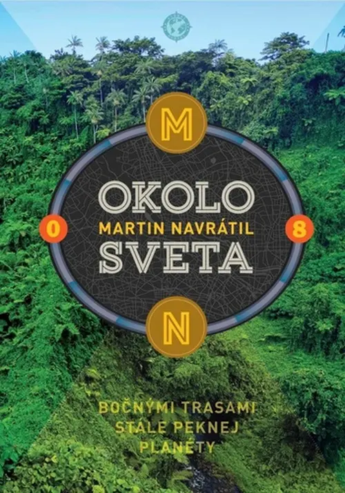 Okolo sveta 8 (Bočnými trasami stále peknej planéty) - Martin Navrátil