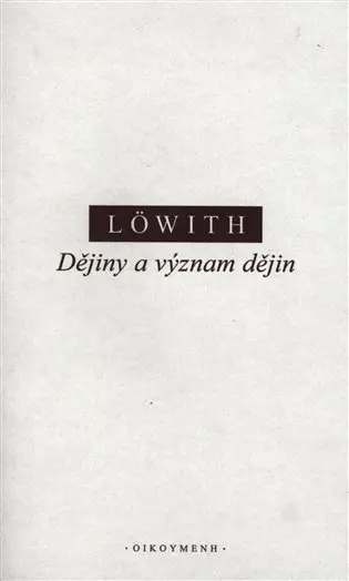 Dějiny a význam dějin