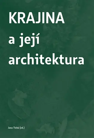 Krajina a její architektura - Jana Tichá