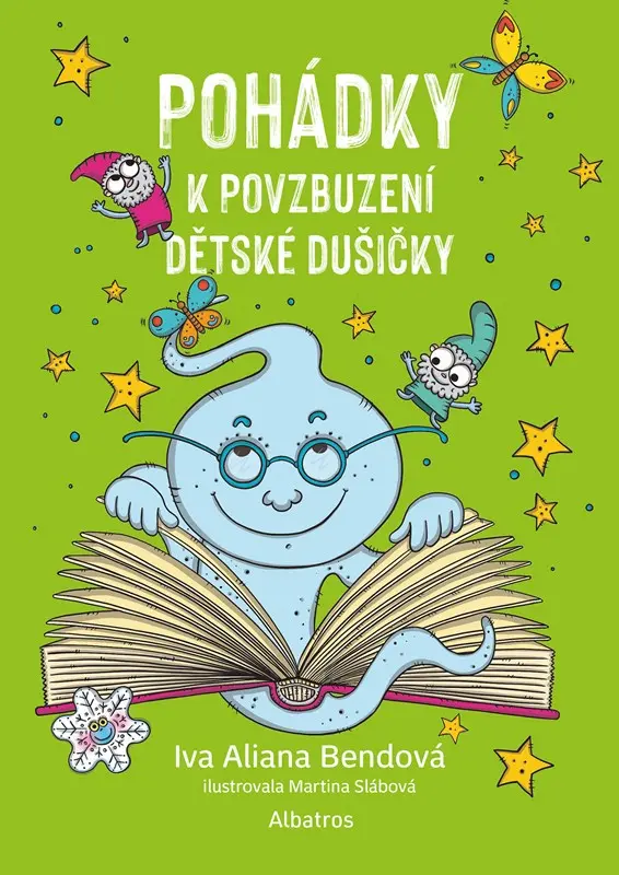 Pohádky k povzbuzení dětské dušičky - Ivana Aliana Bendová
