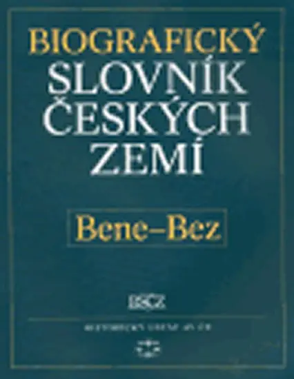 Biografický slovník českých zemí, 4. sešit (Bene-Bez) - kolektiv autorů