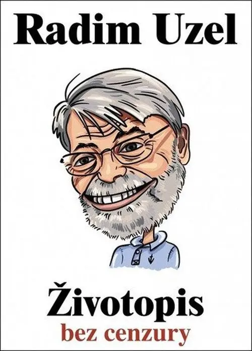 Radim Uzel - Životopis bez cenzury